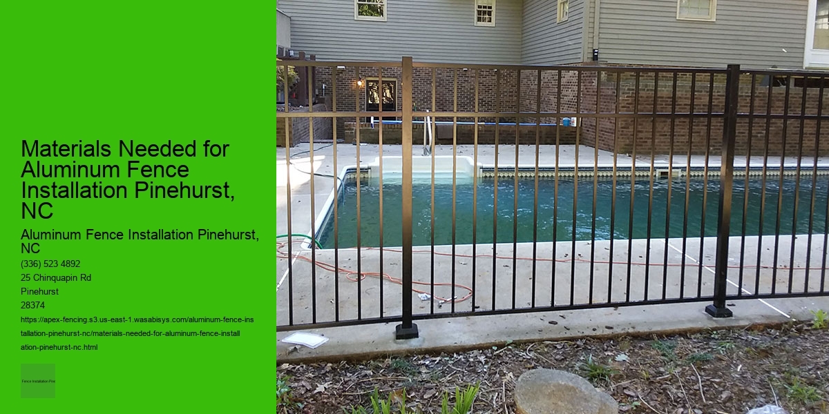 Materials Needed for Aluminum Fence Installation Pinehurst, NC