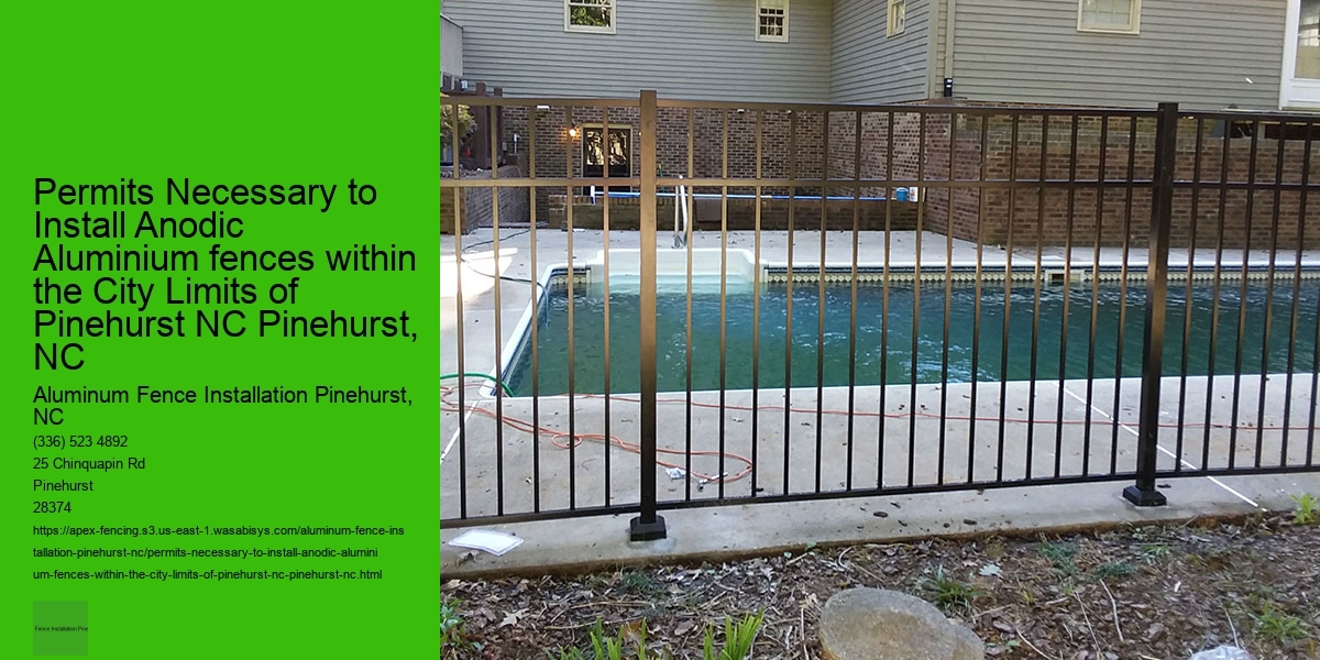 Permits Necessary to Install Anodic Aluminium fences within the City Limits of Pinehurst NC Pinehurst, NC