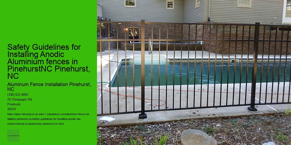 Safety Guidelines for Installing Anodic Aluminium fences in PinehurstNC Pinehurst, NC