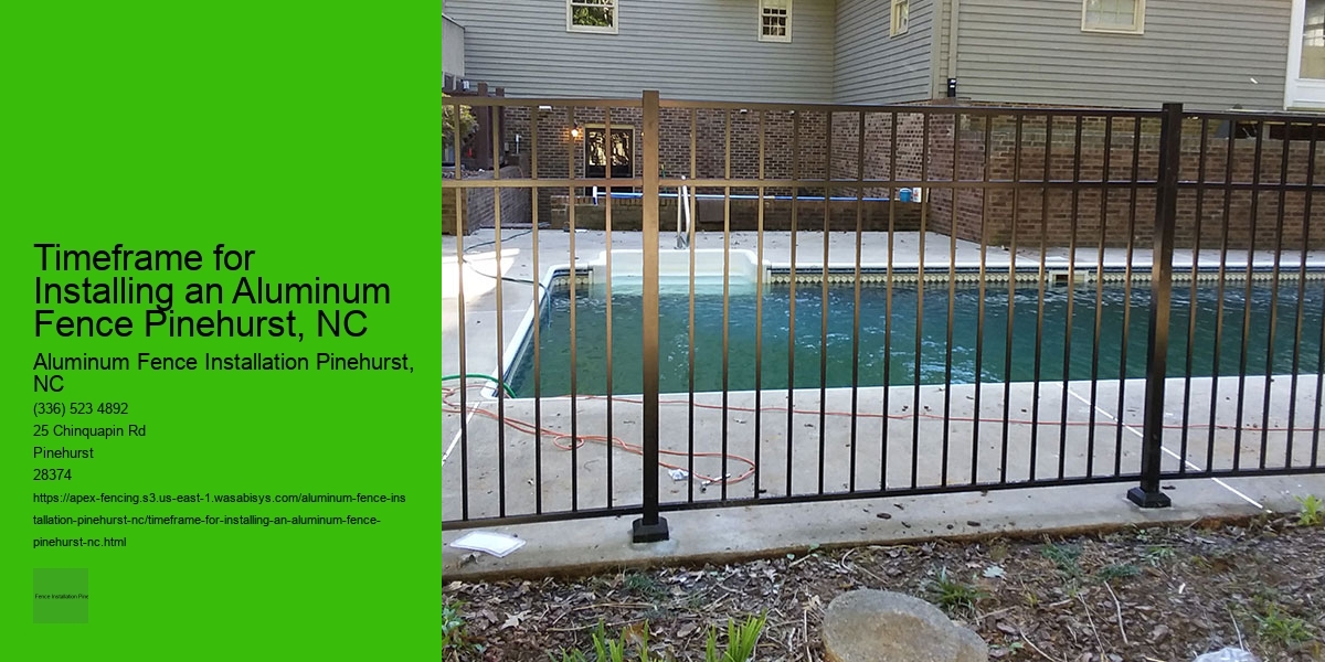 Timeframe for Installing an Aluminum Fence Pinehurst, NC
