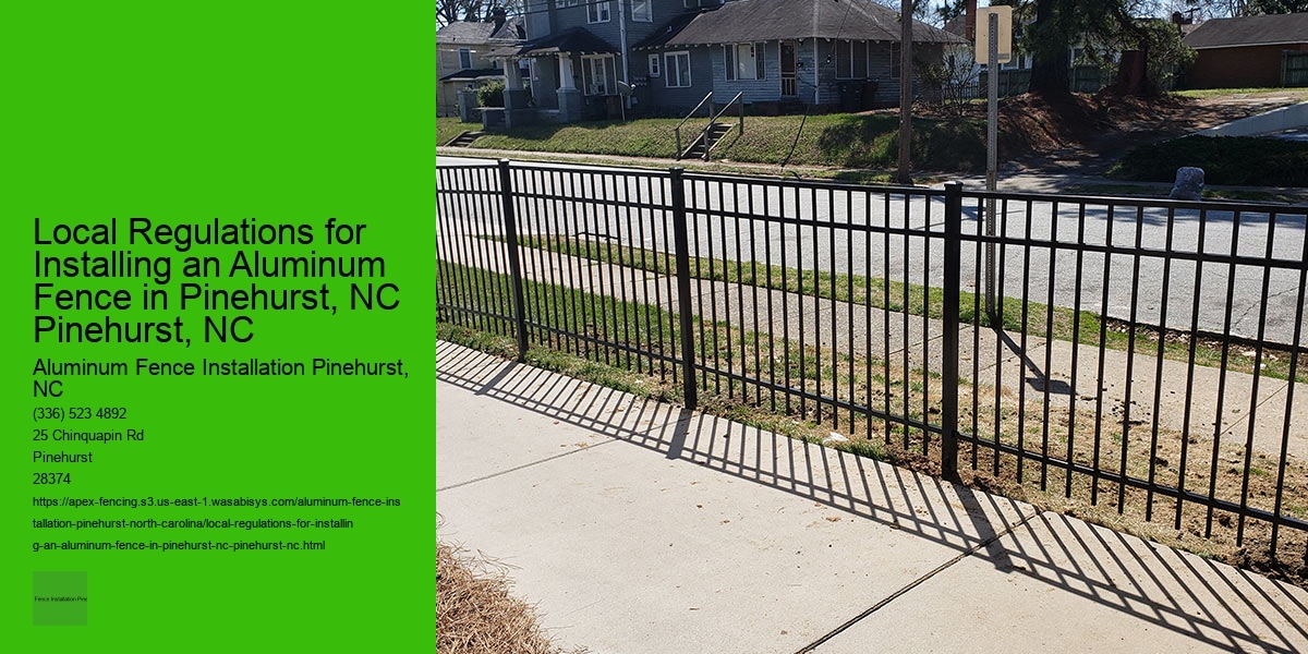 Local Regulations for Installing an Aluminum Fence in Pinehurst, NC Pinehurst, NC
