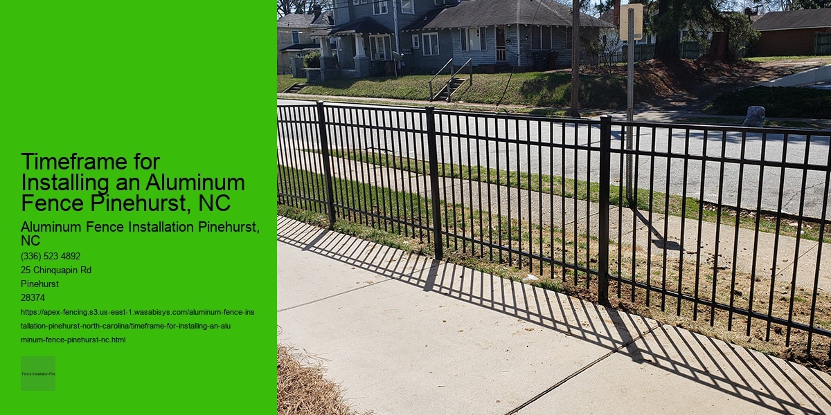 Timeframe for Installing an Aluminum Fence Pinehurst, NC